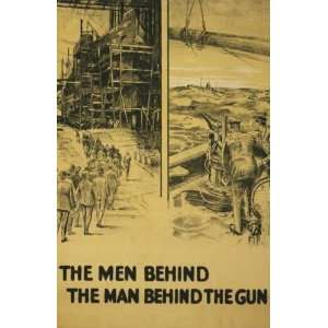  World War I Poster   The men behind the man behind the gun 