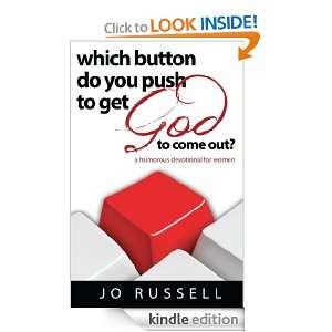 Which Button Do You Push to Get God to Come Out? Jo Russell  