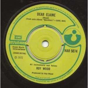  DEAR ELAINE 7 INCH (7 VINYL 45) UK HARVEST 1972 ROY WOOD Music