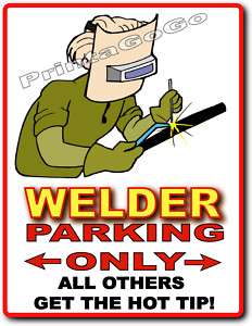 WELDER   Novelty Parking Sign   Hot Tip Welding Arc  