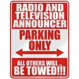   RADIO AND TELEVISION ANNOUNCER PARKING ONLY  PARKING 