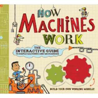   Machines Work The Interactive Guide to Simple Machines and Mechanisms