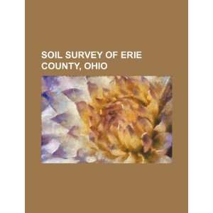  Soil survey of Erie County, Ohio (9781234514594): U.S 
