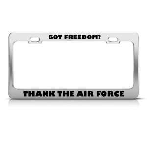 Got Freedom? Thank The Air Force Metal Military license plate frame 