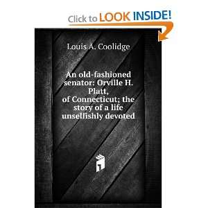   ; the story of a life unselfishly devoted Louis A. Coolidge Books