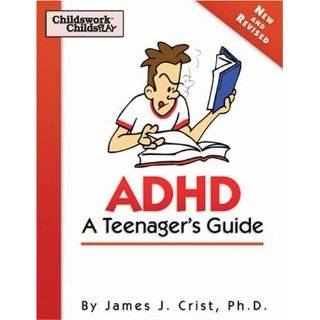 ADHD A Teenagers Guide by James J. Crist (Jan 1, 1996)