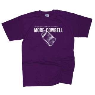 MORE COWBELL T SHIRT I GOTTA FEVER NEED A TEE TO CURE  