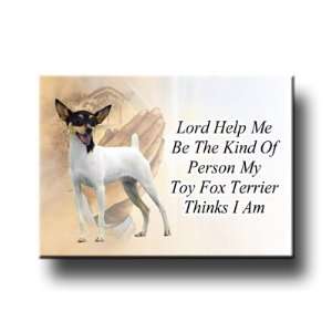  Toy Fox Terrier Lord Help Me Be Fridge Magnet Everything 