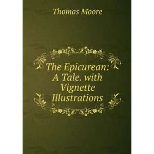   Epicurean A Tale. with Vignette Illustrations Thomas Moore Books