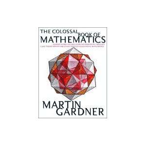  Colossal Book of Mathematics Classic Puzzles, Paradoxes 