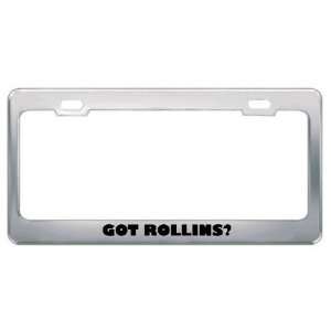  Got Rollins? Last Name Metal License Plate Frame Holder 
