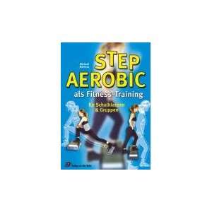 Step Aerobic als Fitness Training Für Schulklassen und Gruppen 