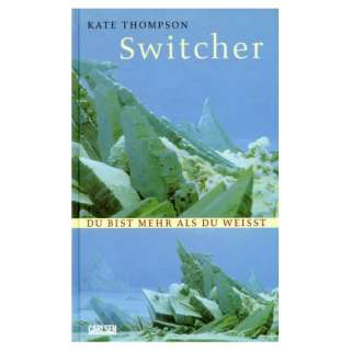 Switcher, Du bist mehr als du weißt  Kate Thompson 
