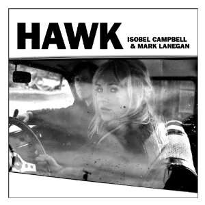 Hawk Isobel Campbell, Mark Lanegan  Musik