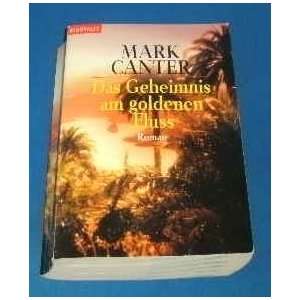 Das Geheimnis am goldenen Fluss  Mark Canter Bücher