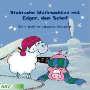 Diebische Weihnachten mit Edgar, dem Schaf   Ein interaktiver 