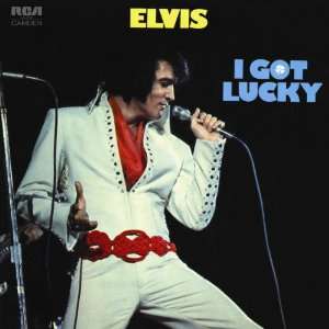 Got Lucky Elvis Presley  Musik