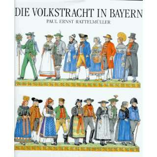   Volkstracht in Bayern  Paul Ernst Rattelmüller Bücher