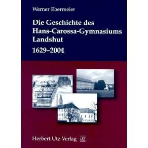 Das Hans Carossa Gymnasium in Landshut  Werner Ebermeier 