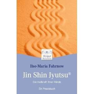 Jin Shin Jyutsu Die Heilkraft Ihrer Hände Ein Praxisbuch  
