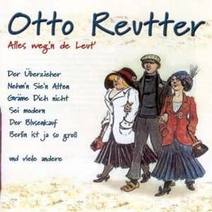 Alles WegN de Leut Otto Reutter  Musik