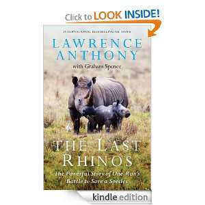 The Last Rhinos Lawrence Anthony, Graham Spence  Kindle 