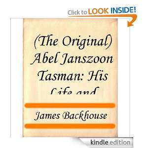 Abel Janszoon Tasman His Life and Voyages James WALKER  