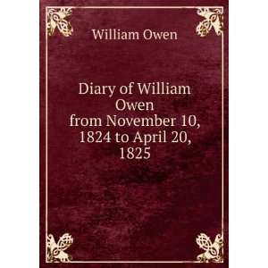   William Owen from November 10, 1824 to April 20, 1825 William Owen