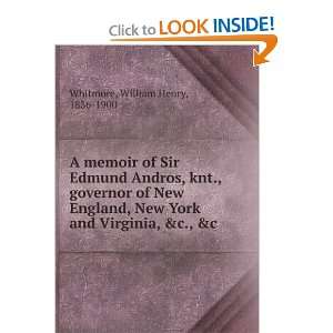  A memoir of Sir Edmund Andros, knt., governor of New 