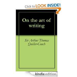 On the art of writing Sir Arthur Thomas Quiller Couch  