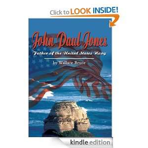 John Paul Jones: Father of the United States Navy: Wallace Bruce 