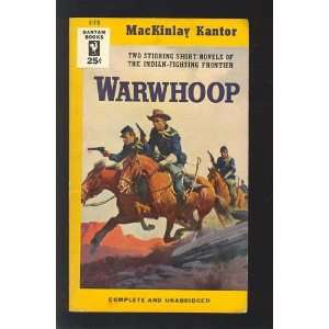  WARWHOOP MacKinlay Kantor Books
