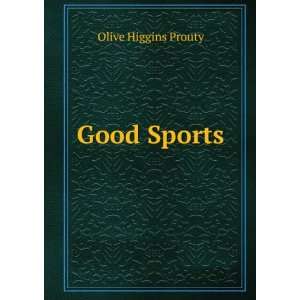  Good Sports Olive Higgins Prouty Books