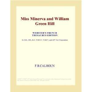  Miss Minerva and William Green Hill (Websters French 