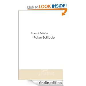 Poker Solitude (French Edition) François Pelletier  