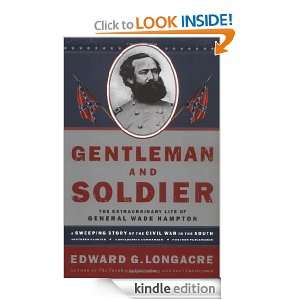 Gentleman and Soldier: A Biography of Wade Hampton III: Edward G 