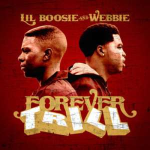 Lil Boosie & Webbie Forever Trill (Mixtape)  