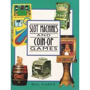    Armed Bandits and Amusement Machines [Hardcover] Bill Kurtz Books