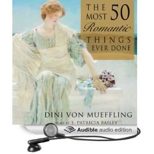 The 50 Most Romantic Things Ever Done [Unabridged] [Audible Audio 
